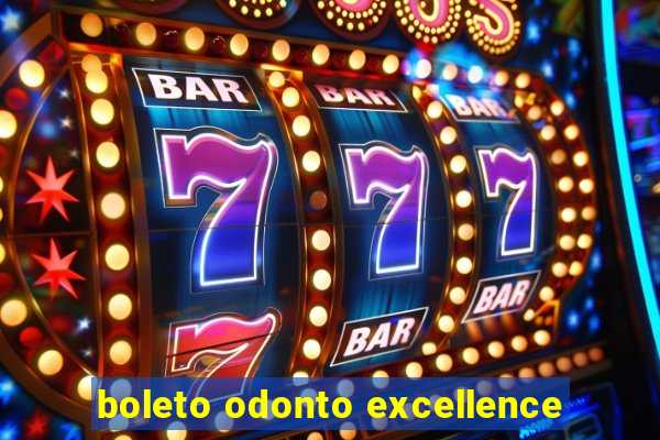 boleto odonto excellence